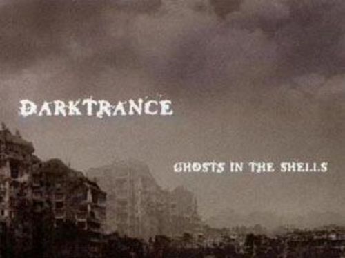 DARKTRANCE – Ghosts In The Shells