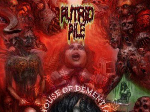 PUTRID PILE - House Of Dementia