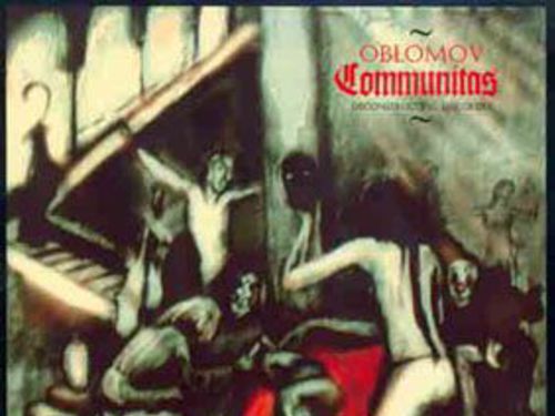 OBLOMOV - Communitas (Deconstructing the Order)