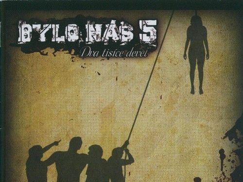 BYLO NÁS PĚT – Dva tisíce devět