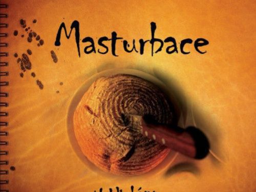 MASTURBACE – Nablinkáno, nakakáno, spapáno