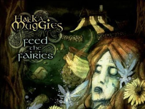HAKKA MUGGIES – Feed The Fairies