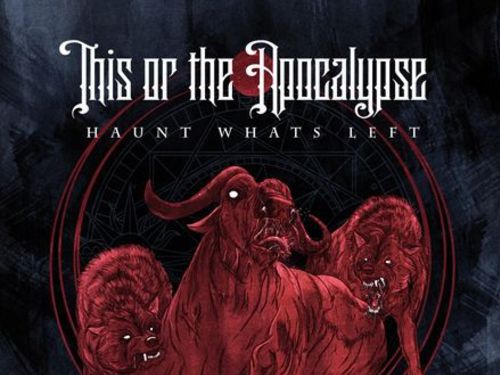 THIS OR THE APOCALYPSE - Haunt What\'s Left