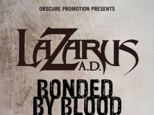 LAZARUS A.D, BONDED BY BLOOD, EXORCIZPHOBIA - info