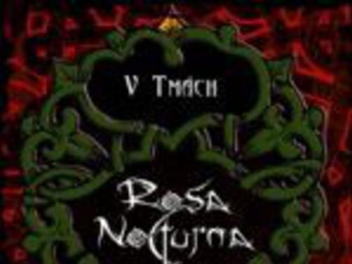 ROSA NOCTURNA &#8211; V tmách