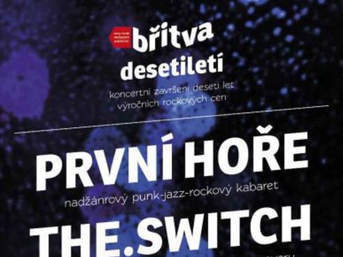 BŘITVA DESETILETÍ - PRVNÍ HOŘE, THE.SWITCH... - info