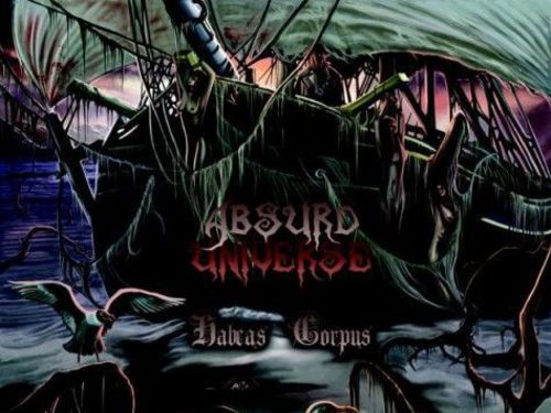 ABSURD UNIVERSE – Habeas Corpus