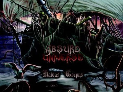 ABSURD UNIVERSE &#8211; Habeas Corpus