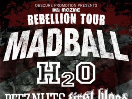 „Rebellion Tour 2012“ - MADBALL (usa), H2O (usa), DEEZ NUTS (aus), FIRST BLOOD (usa), DEVIL IN ME (por), STRENGHT APPROACH (ita) - info