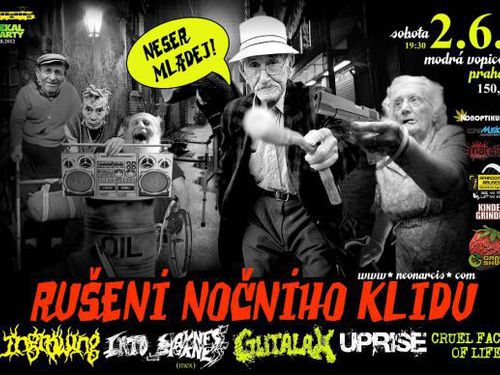 RUŠENÍ NOČNÍHO KLIDU - INGROWING, INTO SICKNESS, GUTALAX, UPRISE, CRUEL FACE OF LIFE - info