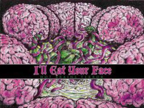 I´LL EAT YOUR FACE &#8211; Hot Brains Terror