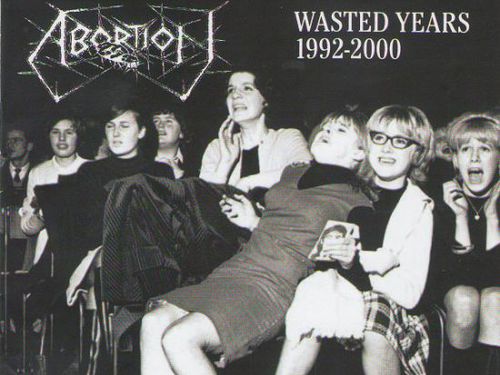 ABORTION – Wasted Years 1992-2000