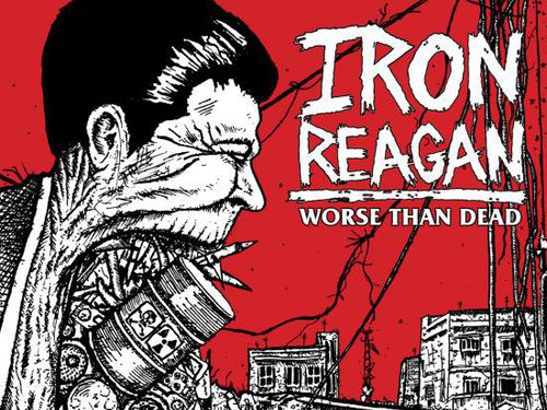 IRON REAGAN – Worse Than Dead