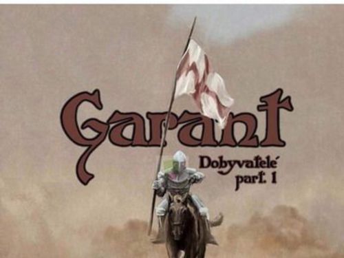 GARANT – Dobyvatelé part I.