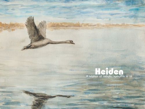 HEIDEN &#8211; A kdybys už nebyla, vymyslím si tě