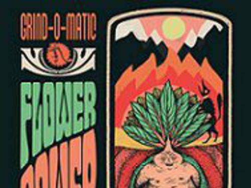 GRIND-O-MATIC &#8211; Flower Power