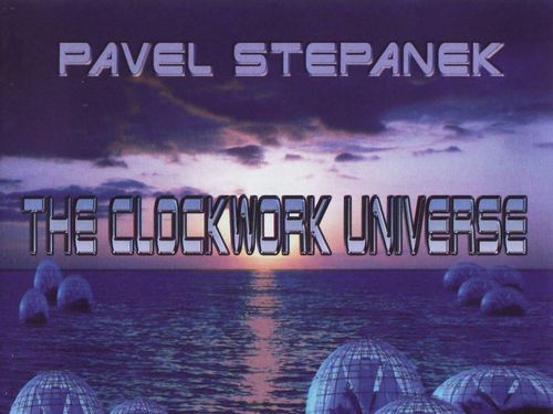 PAVEL ŠTĚPÁNEK &#8211; The Clockwork Universe