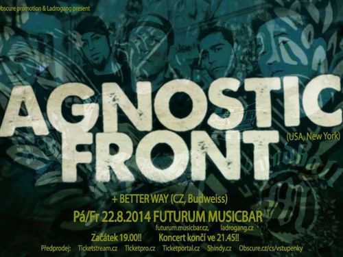 AGNOSTIC FRONT (usa), BETTER WAY (cz) - info