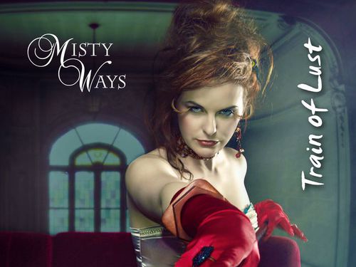 MISTY WAYS – Train of Lust