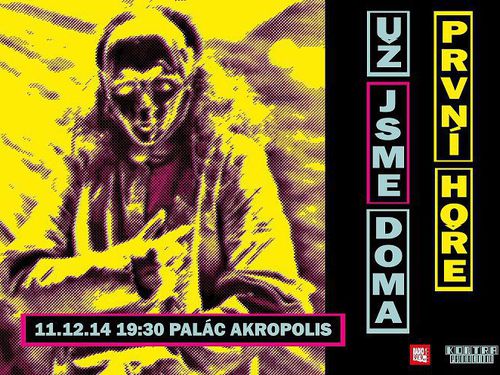 PRVNÍ HOŘE a UŽ JSME DOMA společně v Paláci Akropolis - info