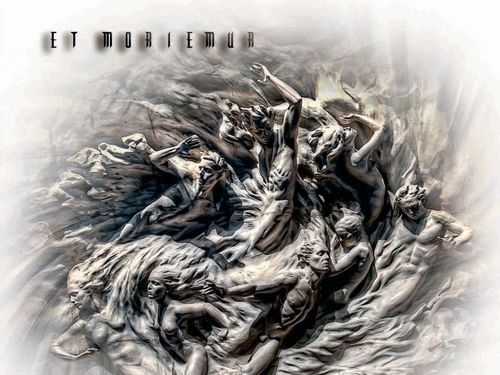 ET MORIEMUR &#8211; Ex Nihilo In Nihilum