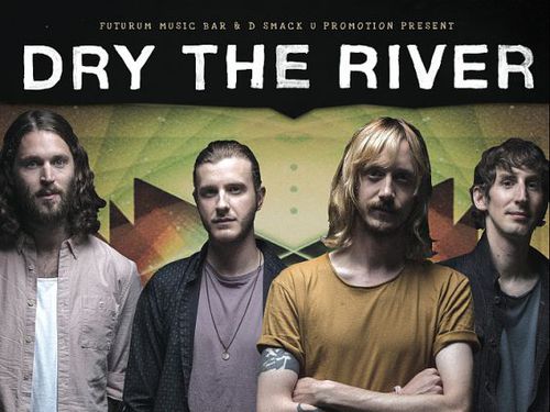 DRY THE RIVER (UK) - info