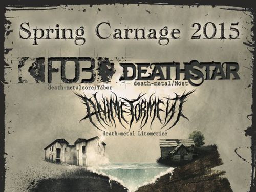 Spring Carnage Weekends: F.O.B., DEATHSTAR, ANIME TORMENT - info