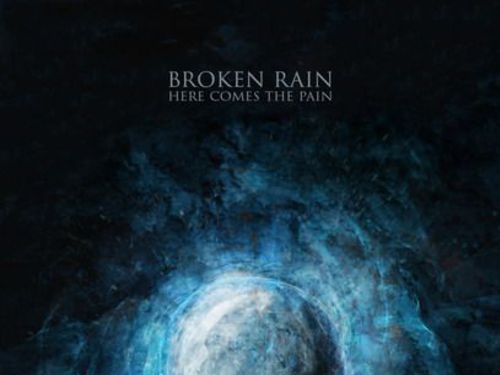 BROKEN RAIN &#8211; Here Comes The Pain