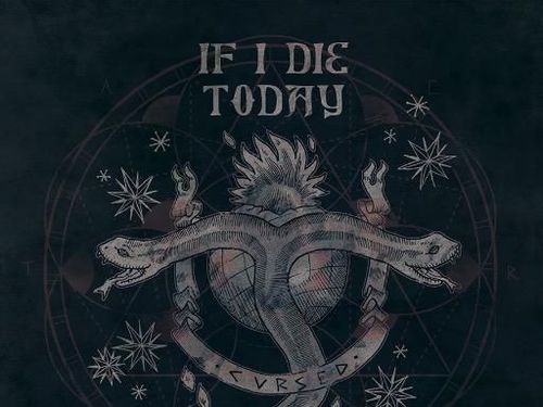 IF I DIE TODAY &#8211; Cursed