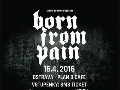 BORN FROM PAIN – info