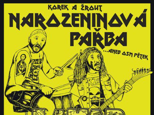 Narozeninová pařba Korek&Žrout &#8211; LAHAR, ČAD, GRIDE, RABIES - info