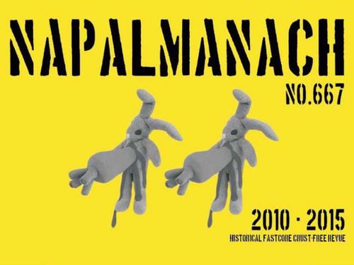 NAPALMANACH no. 667 (2010-2015, historical fastcore crust-free revue)
