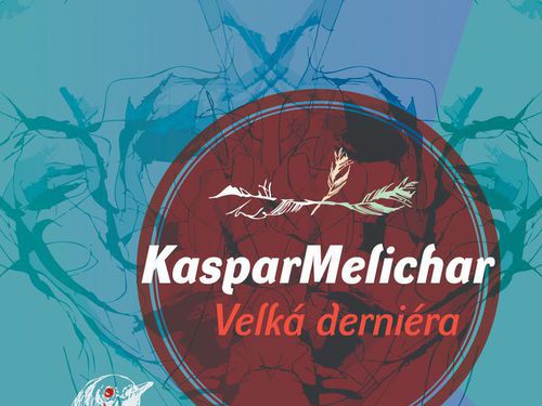KASPARMELICHAR – Velká derniéra