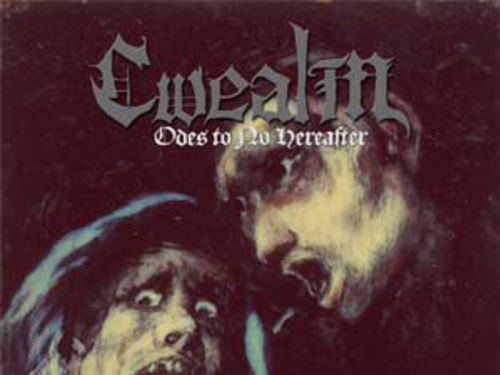 CWEALM – Odes to No Hereafter