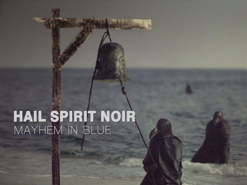 HAIL SPIRIT NOIR &#8211;  Mayhem In Blue