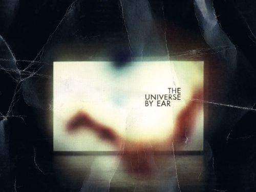 THE UNIVERSE BY EAR – The Universe By Ear