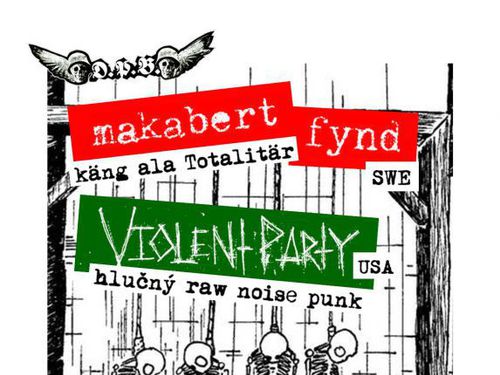 MAKABERT FYND (Swe) + VIOLENT PARTY (USA) - info