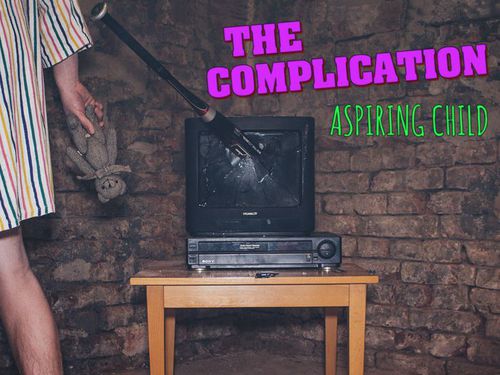 THE COMPLICATION – Aspiring Child