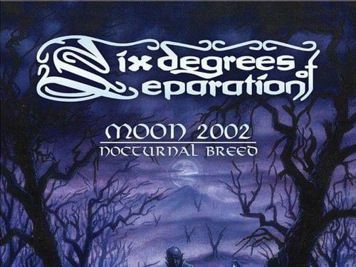 SIX DEGREES OF SEPARATION – Moon 2002: Nocturnal Breed
