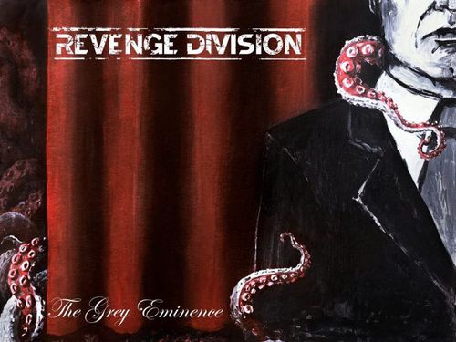 REVENGE DIVISION – The Grey Eminence