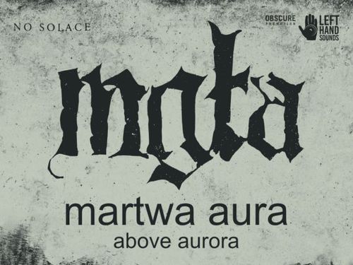 MGŁA, MARTWA AURA, ABOVE AURORA