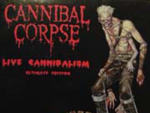 CANNIBAL CORPSE - Live Cannibalism Ultimate Edition