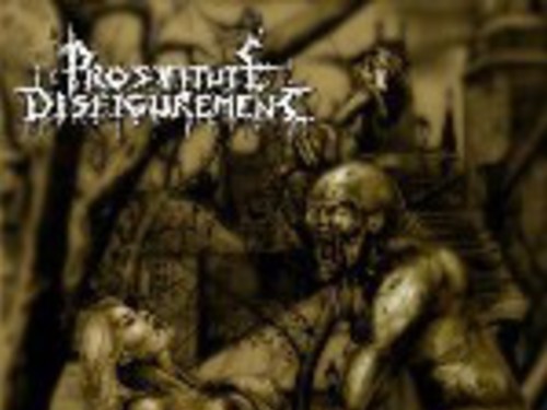 PROSTITUTE DISFIGUREMENT - Deeds Of Derangement