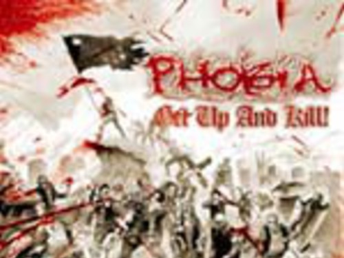 PHOBIA - Get Up And Kill