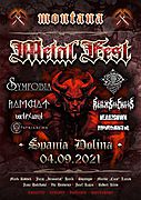 Montana Metal Fest 2021, vystúpia: Ceremony of Silence, Symfobia, Ramchat, Realms of Chaos, Head2Down, Vortex Unit, Mivedantal, Patriarcha.
Sprievodný program (výstavy, workshopy, diskusie..): Mark Riddick, Svjatogor, Jana Holičková, Martin „Cuco“ Luciak – výtvarný workshop, Juraj „Immortal“ Haríň, Via Historica, Jozef Kajan, Róbert Kajan-