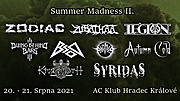 Summer Madness vol.II. Dvoudenní akce v královehradeckém AC Klubu se zaměřením na death metal a jeho blízké odnože. Start: Pátek 18:50/Sobota 19:00 Vstup: 250,- (jeden den 150,-)