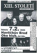Hrají:

XIII. STOLETÍ legendární gothic rock ( Jihlava ),

VÝSMĚCH ? punk gothic ( Polička ),

STOKER gothic rock ( Brno ).

Vstup: Předprodej: 350,- Kč. Předprodejní místa: Havlíčkův Brod: Ethno Shop Tulipán a Cafe Art Oko. Na místě: 400,- Kč. Lístky je možno předat osobně v Havlíčkově Brodě, nebo Jihlavě na tel.: 777/905594 Jakub. E-mail:bravogril@seznam.cz  Je možné peníze poslat na účet za předprodejní cenu a lístky Vám předáme u vstupu. Číslo účtu je: 1273701093/0800. Děti do 15 let v doprovodu rodičů vstup zdarma.

Info: www.cecek.com