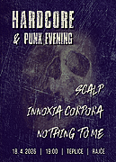8.4. / TEPLICE / Restaurace u Rajčete / 19:00
Hardcore and punk evening

INNOXIA CORPORA
Matadoři české DIY punk scény z Rožnovska. Kapela, která svůj osobitý punkrock s typickým Rožnov feelingem drhne víc jak dvacet let. Bez kompromisů, hezky v podzemí a bez ohledů na trendy. V Teplicích poprvé!
https://innoxiacorpora.bandcamp.com/
SCALP
Pěti členná partička od Liberce, která se po mnoha letech vrací zpět na místo činu. V Teplicích nahrávali své první alba a ač za ta léta se jejich sound trochu zklidnil, jde stále o nekompromisní hardcore/punk s četnými backing vokály.
https://scalpband.bandcamp.com/album/split-with-voh
NOTHING TO ME
Hardcore/punk harcovníci z Krupky, které po letech brázdění severočeských klubů netřeba moc představovat!

