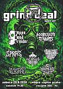 GRIND DEAL OPEN AIR - Hudební festival zaměřený především na grindcore a death metal v pražském kultovním klubu Modrá Vopice. Těšte se na pestrou paletu kapel hrubšího ražení. Zahrají: Aggressive Tyrants - grindcore, Poppy Seed Grinder - death metal / HC, Incarnate - grindcore, Haunebu Zwei - HC / thrash metal, Spras - grindcore, Klub Sráčů - grindcore, Sumatra Blunt - slam/core. Začátek alkce 14:30, vstupné 350,- Kč.