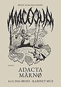MACOCHA

Heavy metalisté z hlubin Moravského krasu se hlásí se zbrusu novou deskou, která nese název Pale Heart! Nové album nabídne vše, co máte na Macoše rádi, a představí kapelu v polohách ještě tvrdších, agresivnějších, temnějších a především vyzrálejších, než tomu bylo na debutu z roku 2024. Jedinečná příležitost poslechnout si nové album živě v celé jeho kráse.



https://macocha.bandcamp.com
https://www.instagram.com/macochametal



ADACTA (SK)

Stálice hardcore punkové scény již od roku 2000. Blava HM-2 worship. Mohutné syrové metalové riffy se mísí s punkovým drivem. Nekompromisní hudba, nekompromisní názory – žádný schovávačky!


https://adactaband.bandcamp.com
https://www.instagram.com/adactaband



MÄRNØ

Blackened crust z Uheského Hradiště. Vítězové cen Břitva – album roku v kategorii Punk & Hardcore a objev roku. Syrová energie se správnou dávkou melodie. Naléhavé texty v rodném jazyce a riffy, které hrnou vše před sebou jako buldozér.



https://marnocrust.bandcamp.com
https://www.instagram.com/marnocrust